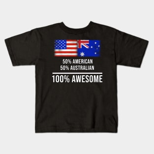 50% American 50% Australian 100% Awesome - Gift for Australian Heritage From Australia Kids T-Shirt